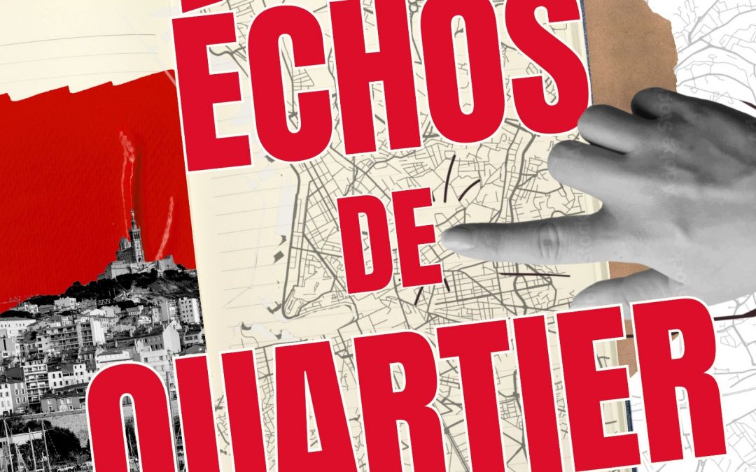 Échos de quartier, un podcast qui réinvente le récit marseillais